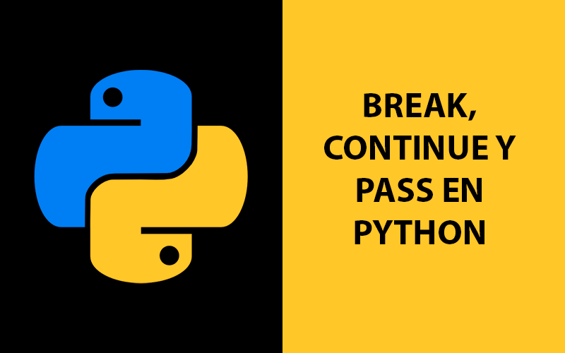 ¿Cómo funciona break, continue y pass en Python?