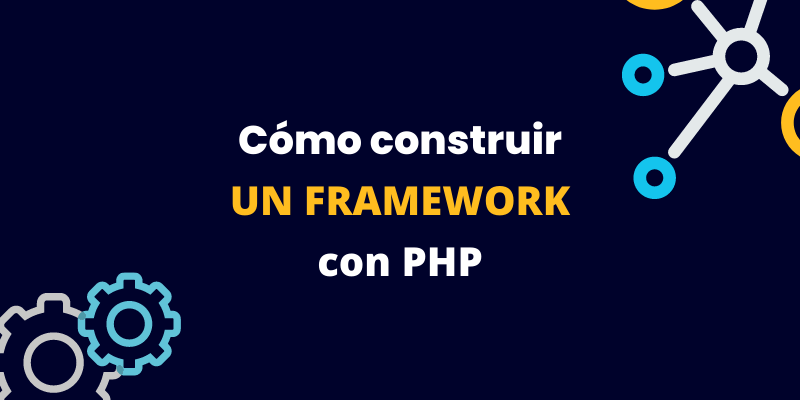 Cómo construir un framework sencillo con PHP para crear APIs