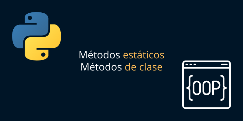 Métodos de clase y métodos estáticos en Python