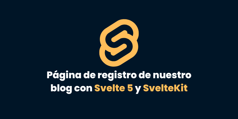 Página de registro de nuestro blog con Svelte 5 y SvelteKit