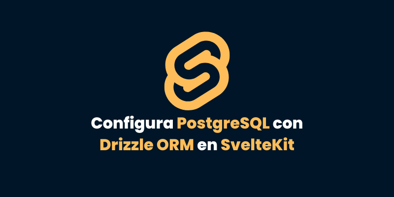 Configura PostgreSQL con Drizzle ORM en SvelteKit: Base de datos del blog