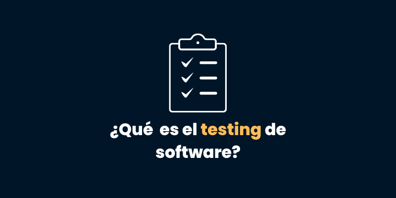 ¿Qué es el testing de sotware?