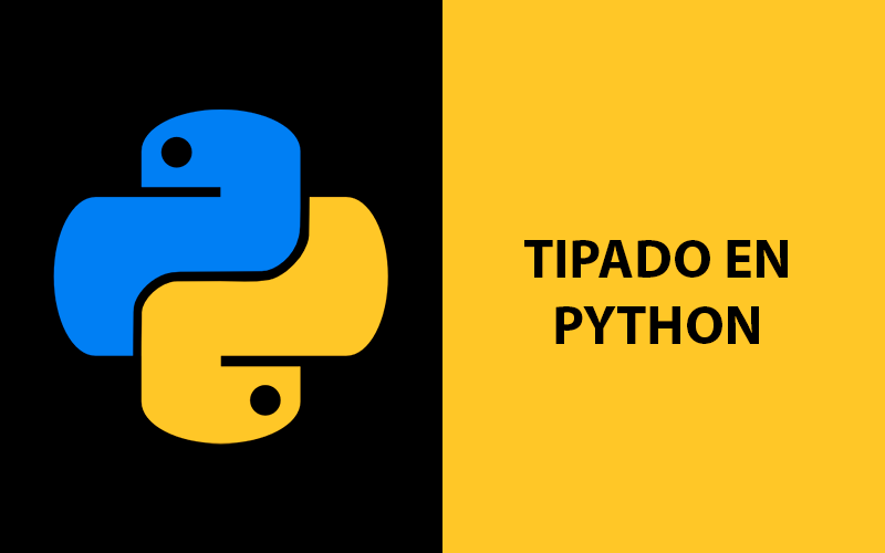 Aprende a utilizar el tipado en Python